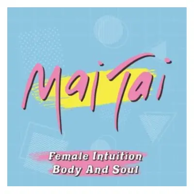 "Female Intuition/Body and Soul" ("Mai Tai") (Vinyl / 7" Single Coloured Vinyl)