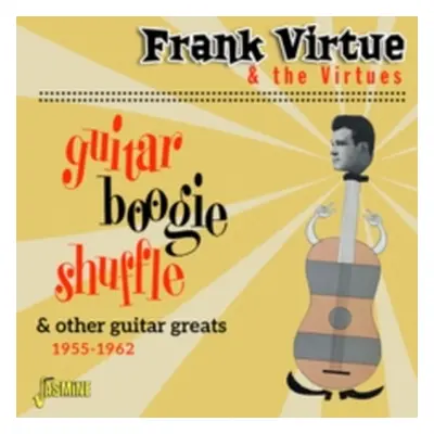 "Guitar Boogie Shuffle & Other Guitar Greats 1955-1962" ("Frank Virtue & The Virtues") (CD / Alb