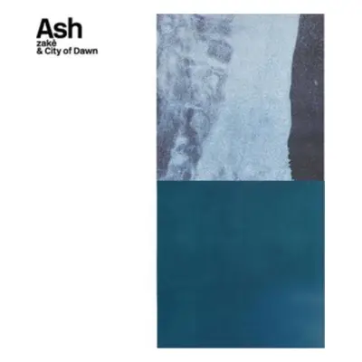 "Ash" ("Zak & City of Dawn") (Vinyl / 12" Album Coloured Vinyl)