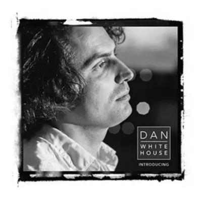 "Introducing Dan Whitehouse" ("Dan Whitehouse") (CD / Album)