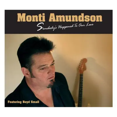 "Somebody's Happened to Our Love" ("Monti Amundson") (CD / Album)