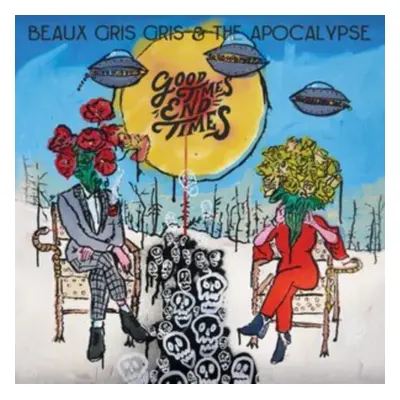 "Good Times End Times" ("Beau Gris Gris & the Apocalypse") (Vinyl / 12" Album)