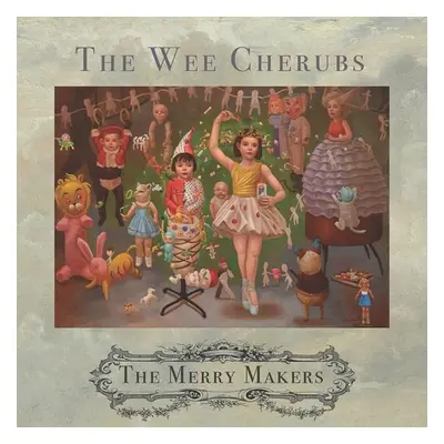 "The Merry Makers" ("The Wee Cherubs") (Vinyl / 12" Album)