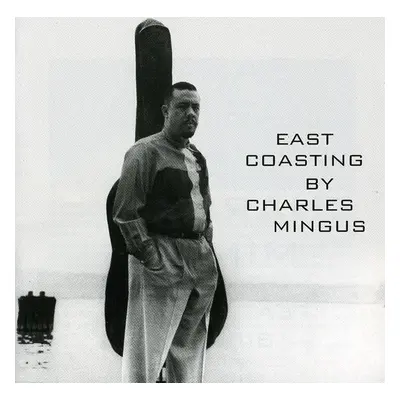 "East Coasting" ("Charles Mingus") (CD / Album)