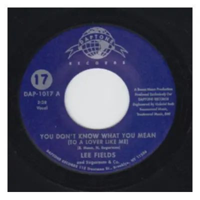 "You Don't Know What You Mean (To a Lover Like Me)" ("Lee Fields") (Vinyl / 7" Single)