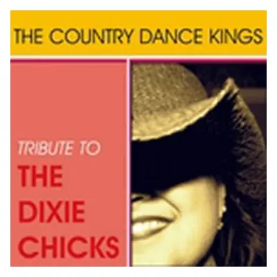 "Tribute to the Dixie Chicks" ("The Country Dance Kings") (CD / Album)