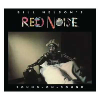 "Sound-on-sound" ("Bill Nelson's Red Noise") (CD / Album Digipak)