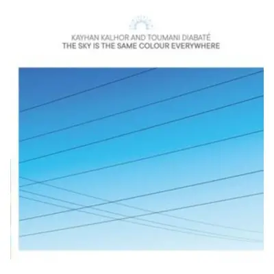 "The Sky Is the Same Colour Everywhere" ("Kayhan Kalhor and Toumani Diabat") (Vinyl / 12" Album)