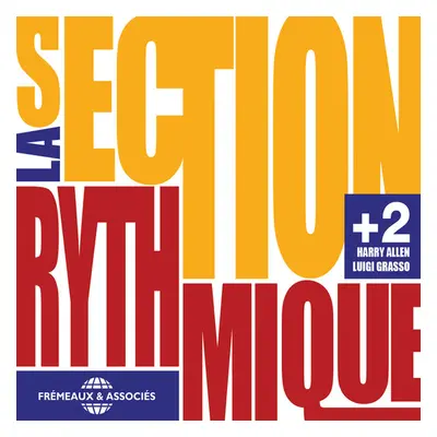 "La Section Rythmique + 2" ("Harry Allen/Luigi Grasso/La Section Rythmique") (CD / Album)