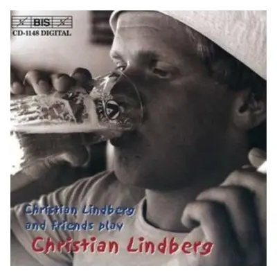 "Christian Lindberg and Friends Play Christian Lindberg" ("") (CD / Album)