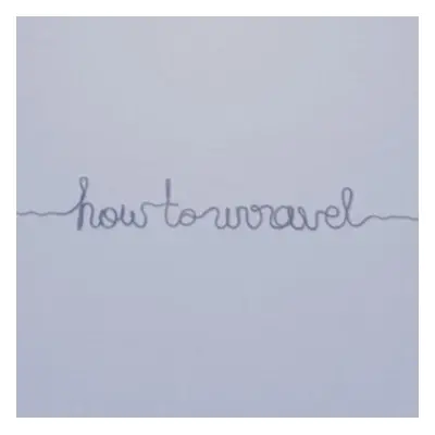 "How to unravel" ("Kilometre Club") (Vinyl / 12" Album)