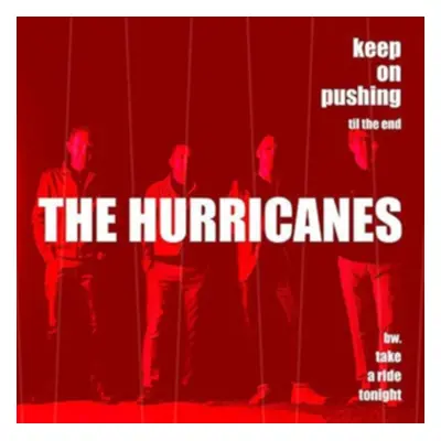 "Keep On Pushing Til the End/Take a Ride Tonight" ("The Hurricanes") (Vinyl / 7" Single)