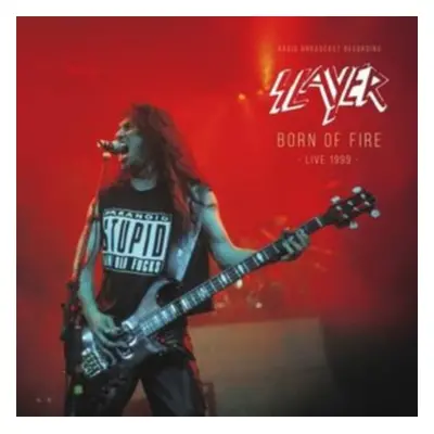 "Born of Fire, Live 1999" ("Slayer") (Vinyl / 12" Album Coloured Vinyl)