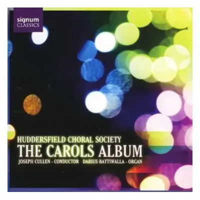 "Carols Album, The (Huddersfield Choral Society, Cullen)" ("") (CD / Album)