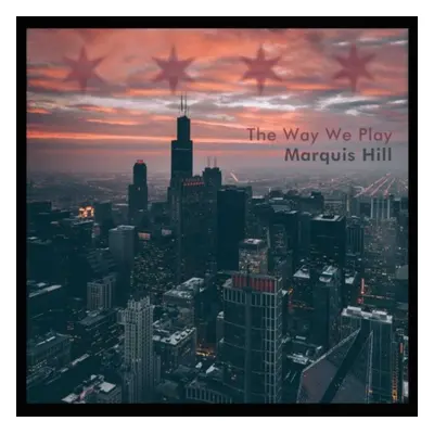 "The Way We Pay" ("Marquis Hill") (CD / Album)