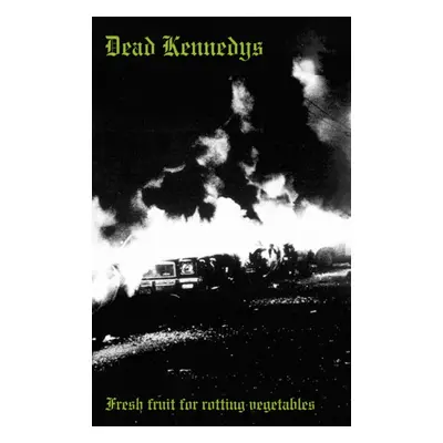 "Fresh fruit for rotting vegetables" ("Dead Kennedys") (Cassette Tape)