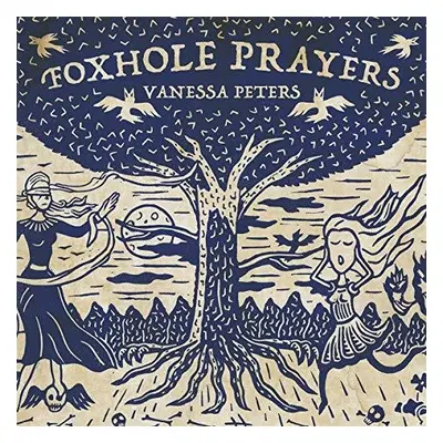 "Foxhole Prayers" ("Vanessa Peters") (Vinyl / 12" Album)