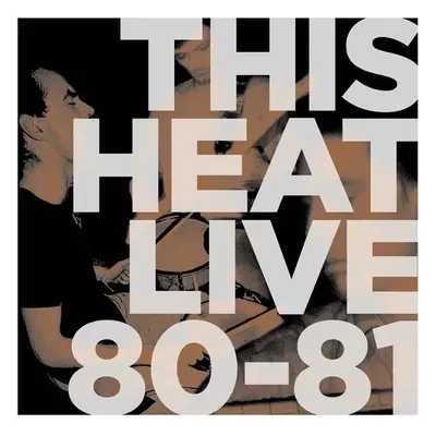 "Live 80-81" ("This Heat") (Vinyl / 12" Album)