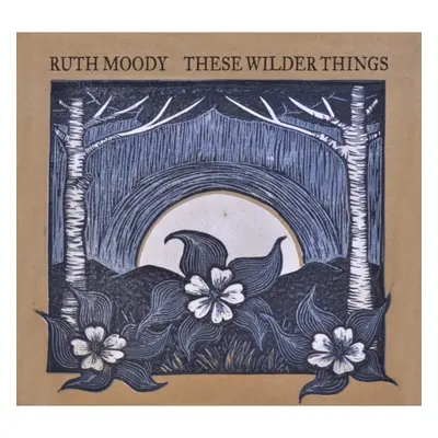 "These Wilder Things" ("Ruth Moody") (CD / Album)