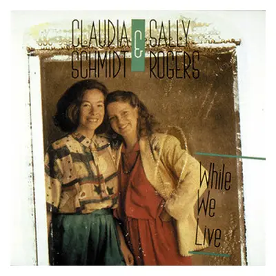 "While We Live" ("Claudia Schmidt") (CD / Album)