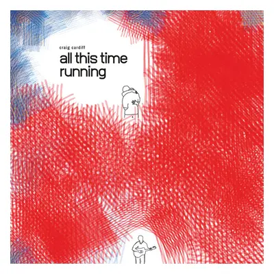 "All This Time Running" ("Craig Cardiff") (Vinyl / 12" Album)