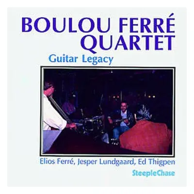 "Guitar Legacy" ("Boulou Ferre Quartet") (CD / Album)