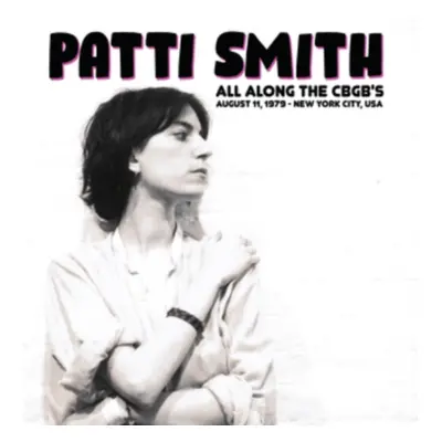 "All along the CBGB's, August 11, 1979 - New York City" ("Patti Smith") (Vinyl / 12" Album)