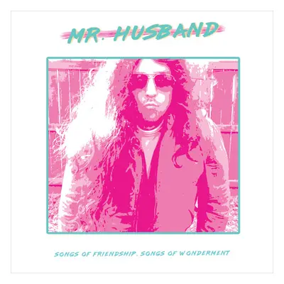 "Songs of Friendship, Songs of Wonderment" ("Mr. Husband") (Vinyl / 12" Album)