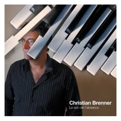 "Le Son De L'absence" ("Christian Brenner") (CD / Album Digipak)