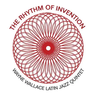 "The Rhythm of Invention" ("Wayne Wallace Latin Jazz Quintet") (CD / Album)