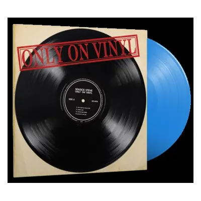 "Only On Vinyl" ("Seasick Steve") (Vinyl / 12" Album Coloured Vinyl)