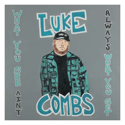 "What You See Ain't Always What You Get" ("Luke Combs") (CD / Album)