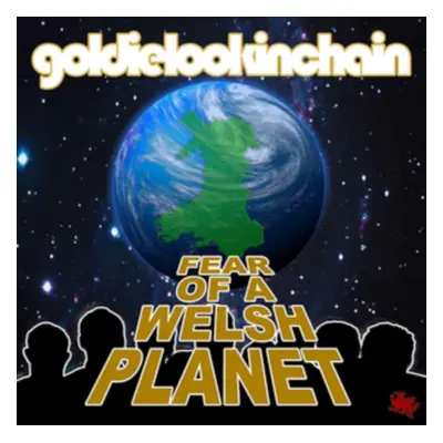 "Fear of a Welsh Planet" ("Goldie Lookin Chain") (CD / Album)