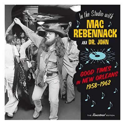 "Good times in New Orleans, 1958-1962" ("Mac Rebennack aka Dr. John") (CD / Album (Jewel Case))