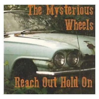 "Reach Out Hold On" ("The Mysterious Wheels") (CD / Album)