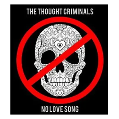 "No Love Song" ("The Thought Criminals") (CD / Single)