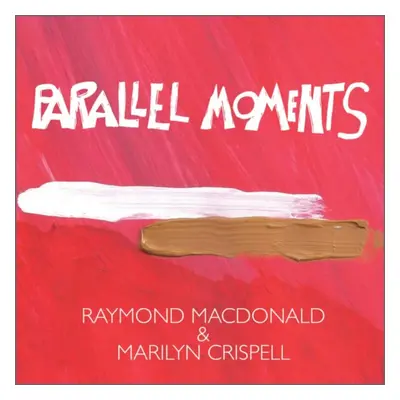 "Parallel Moments" ("Raymond MacDonald & Marilyn Crispell") (CD / Album)