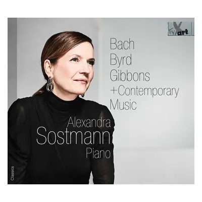 "Alexandra Sostmann: Bach, Byrd, Gibbons + Contemporary Music" ("") (CD / Album)