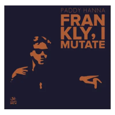 "Frankly, I Mutate" ("Paddy Hanna") (Vinyl / 12" Album)