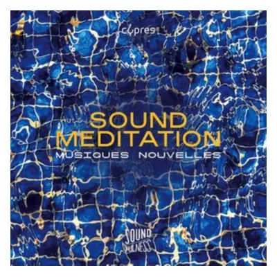 "Musiques Nouvelles: Sound Meditation" ("") (CD / Album)