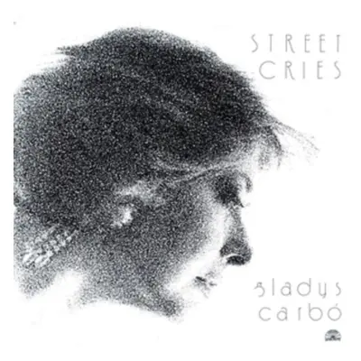 "Street Cries" ("Gladys Carb") (Vinyl / 12" Album)