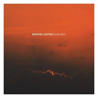 "Brighter Lighting" ("Elijah Wolf") (Vinyl / 12" Album)