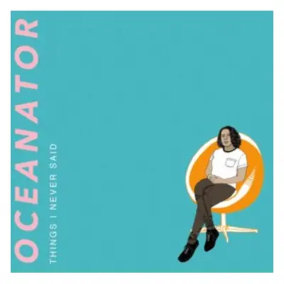 "Things I Never Said" ("Oceanator") (Vinyl / 12" Album)