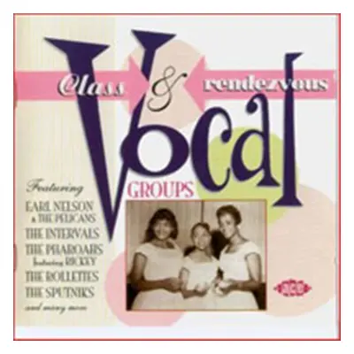 "Class and Rendezvous Vocal Groups" ("") (CD / Album)