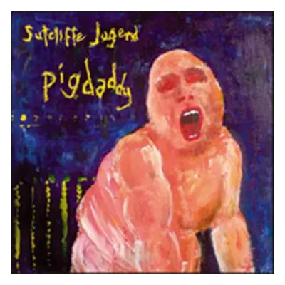 Pigdaddy (Sutcliffe Jugend) (CD / Album)