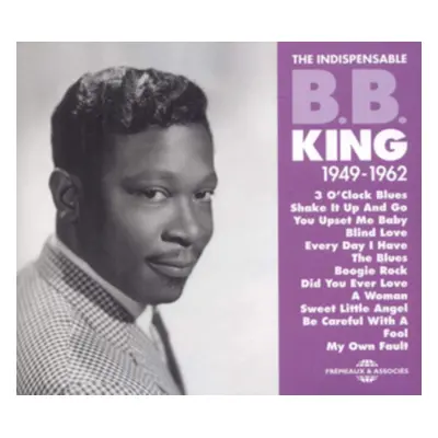 "The Indispensable B.B. King 1949-1962" ("B.B. King") (CD / Box Set)