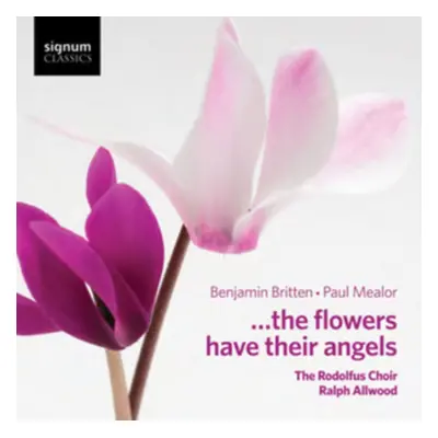 "Paul Mealor/Benjamin Britten: ...the Flowers Have Their Angels" ("") (CD / Album)