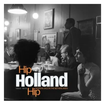 "Hip Holland Hip: Modern Jazz in the Netherlands 1950-1970" ("") (CD / Album)