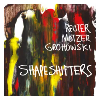 "Shapeshifters" ("Reuter/Motzer/Grohowsky") (CD / Album)