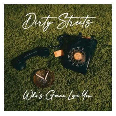 "Who's Gonna Love You?" ("Dirty Streets") (CD / Album Digipak)